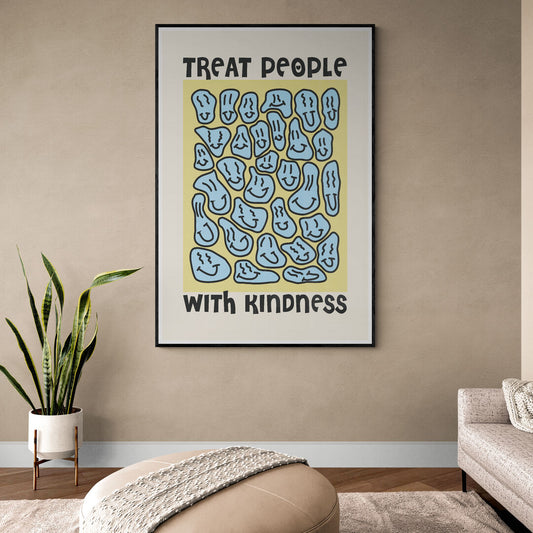 Treat people with kindness