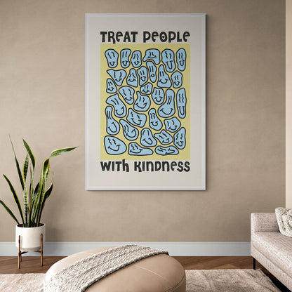 Treat people with kindness